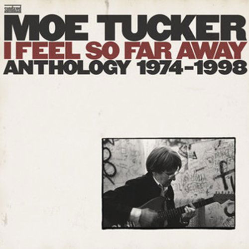 I Feel So Far Away: Anthology 1974-1998 - Moe Tucker - Muziek - Sundazed Music, Inc. - 0090771531513 - 2020