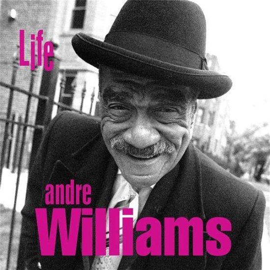 Life - Andre Williams - Musik - Alive Records - 0095081013513 - 2. oktober 2012