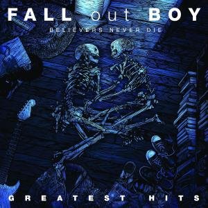 Cover for Fall out Boy · Believers Never Die - Greatest Hits (CD) (2009)