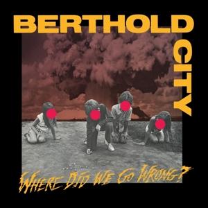 Cover for Berthold City · Where Did We Go Wrong? (Yello / Red / Black Splatter) (LP) (2024)