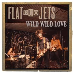 Cover for Flat Duo Jets · Wild Wild Love (LP) (2017)