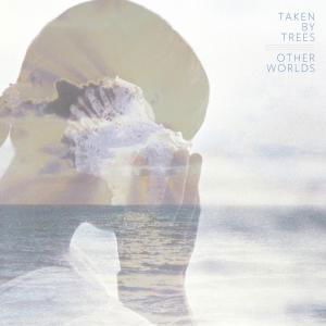 Taken By Trees · Other Worlds (LP) [Standard edition] (2012)