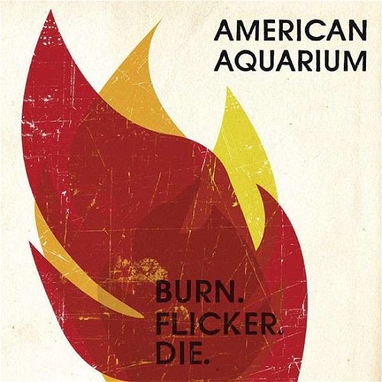 Cover for American Aquarium · Burn.flicker.die (LP) (2016)