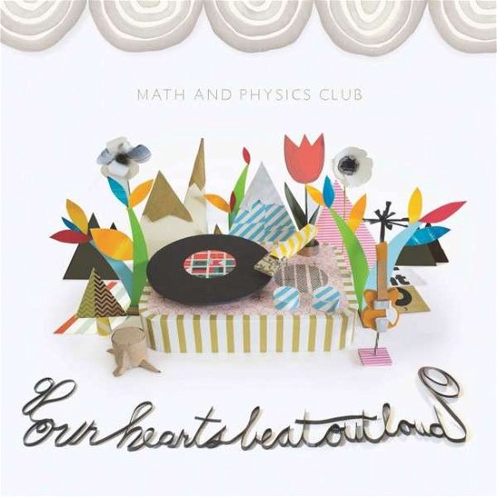 Cover for Math &amp; Physics Club · Our Hearts Beat out Loud (LP) (2013)