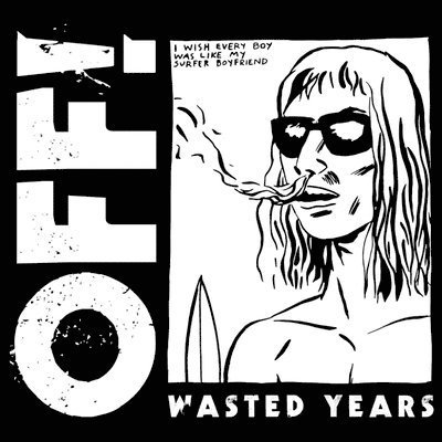 Wasted Years - Off! - Música - POP - 0767981179513 - 24 de fevereiro de 2023