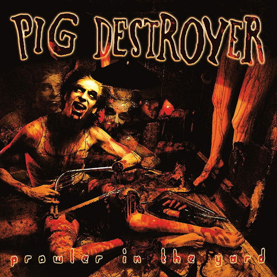 Prowler In The Yard - Pig Destroyer - Musik - MEMBRAN - 0781676488513 - 7. april 2023