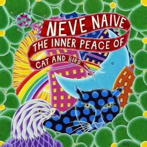 Inner Peace Of Cat & Bird - Neve Naive - Music - SONAR KOLLEKTIV - 0821730024513 - March 7, 2013