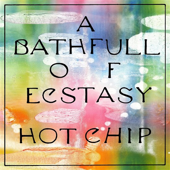 Cover for Hot Chip · A Bath Full of Ecstasy (LP) (2019)