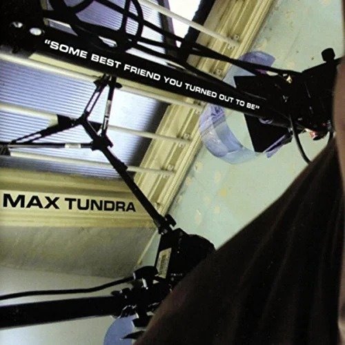 Cover for Max Tundra · Some Best Friend You Turned out to Be (Trans. Light Green) (LP) (2022)