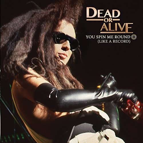Cover for Dead or Alive · You Spin Me Round (Like a Record) (LP) (2016)