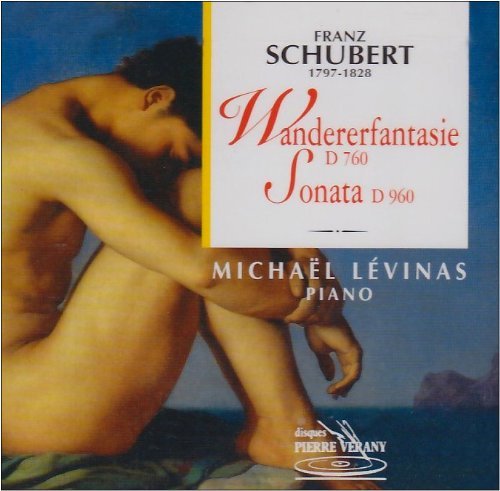 Michael Levinas - Wandererfantasie * Sonata D960 - Michael LÉvinas - Musiikki - PIERRE VERANY - 3325487980513 - tiistai 1. toukokuuta 2012