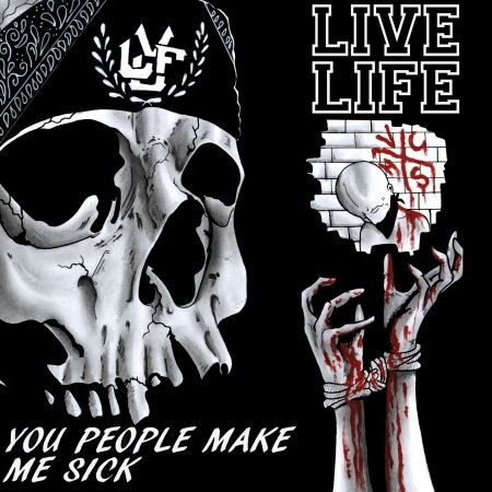 Cover for Live Life · You People Make Me Sick (CD) (2016)