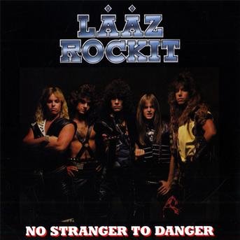 Laaz Rockit · No Stranger To Danger (CD) (2009)