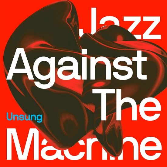 Cover for Jazz Against The Machine · Unsung (LP) (2023)