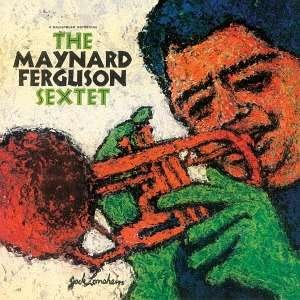 Cover for Maynard Ferguson · Maynard Ferguson Sextet (CD) [Limited edition] (2018)