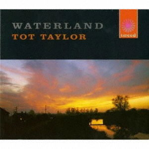 Cover for Tot Taylor · Waterland (CD) [Japan Import edition] (2019)