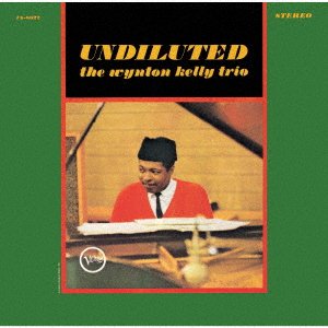 Cover for Wynton Kelly · Undiluted (CD) [Japan Import edition] (2023)