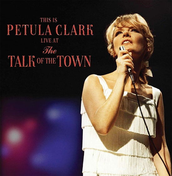 Cover for Petula Clark · This Is Petula Live At The Talk Of The Town (CD) (2021)