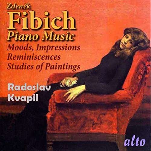 Fibich Piano Music: Dreams & Reminiscences - Radoslav Kvapil - Música - ALTO CLASSICS - 5055354413513 - 5 de maio de 2017
