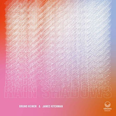 Heinen, Bruno & James Kitchman · Rain Shadows (CD) (2023)