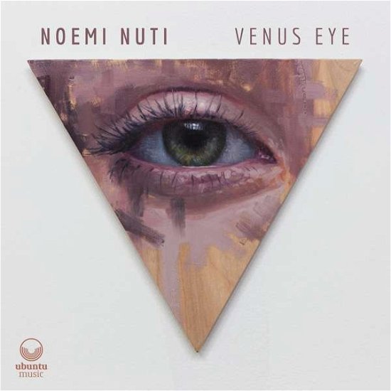 Venus Eye - Noemi Nuti - Music - UBUNTU MUSIC - 5065002180513 - March 6, 2020