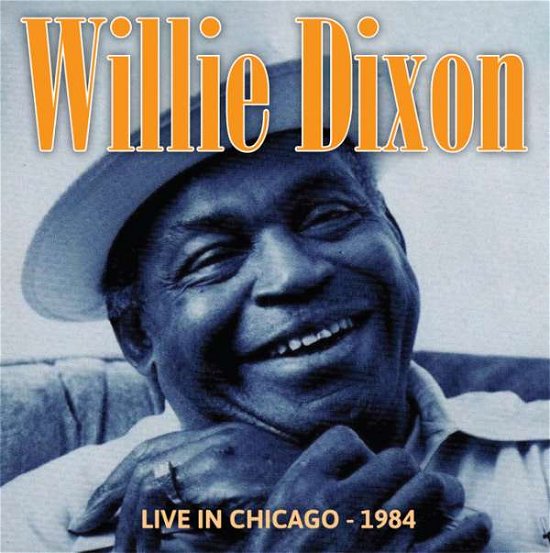 Cover for Willie Dixon · Live in Chicago - 1984 (CD) (2015)