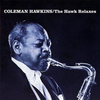 Cover for Coleman Hawkins · Hawk Relaxes (CD) (2011)