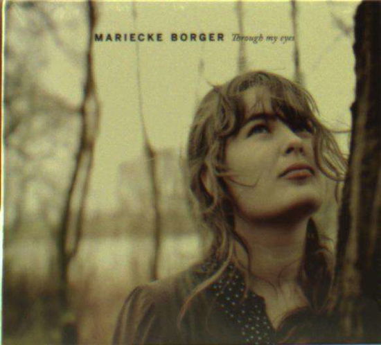 Cover for Mariecke Borger · Through My Eyes (CD) [Digipak] (2014)