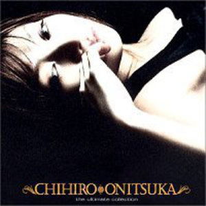 Cover for Chihiro Onitsuka · Ultimate Collection (CD) (2004)