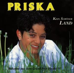 Kein Schöner Land (Grand Prix Finale 97) - Priska - Musikk - TYROLIS - 9003549753513 - 11. september 1997
