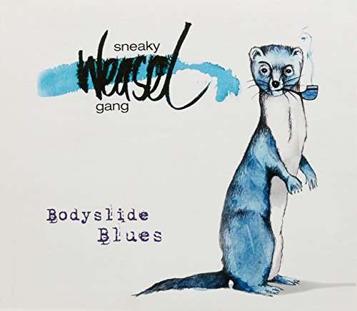 Cover for Sneaky Weasel Gang · Bodyslide Blues (CD) (2009)