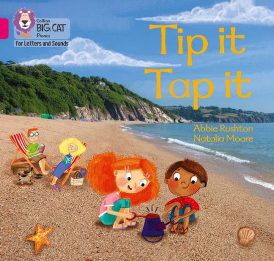 Tip it Tap it: Band 01a/Pink a - Collins Big Cat Phonics for Letters and Sounds - Abbie Rushton - Boeken - HarperCollins Publishers - 9780008379513 - 15 juni 2020