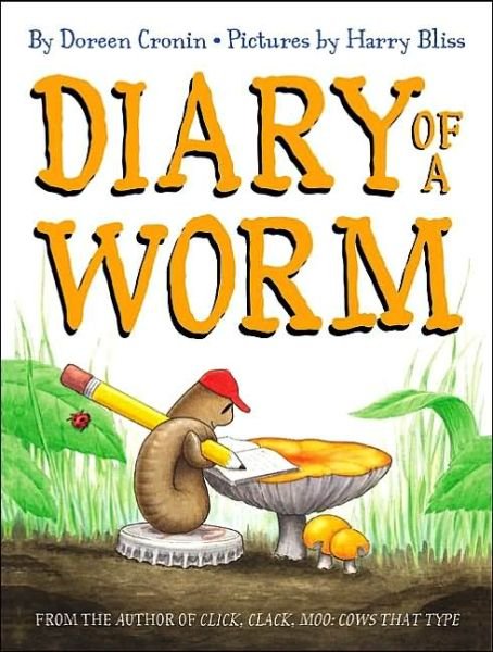 Diary of a Worm - Doreen Cronin - Kirjat - HarperCollins - 9780060001513 - tiistai 19. elokuuta 2003