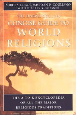 Hc Concise Guide to World Religions - Mircea Eliade - Książki - HarperCollins Publishers Inc - 9780060621513 - 8 grudnia 1999