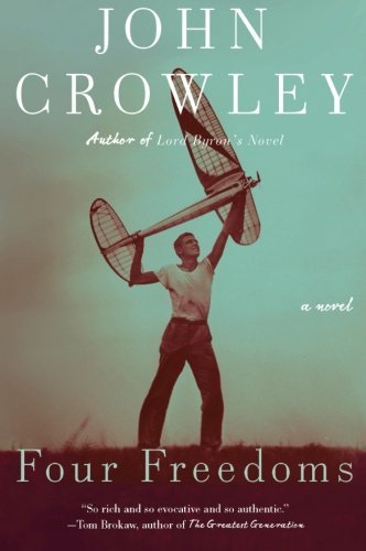 Cover for John Crowley · Four Freedoms: a Novel (Paperback Book) [1 Reprint edition] (2010)