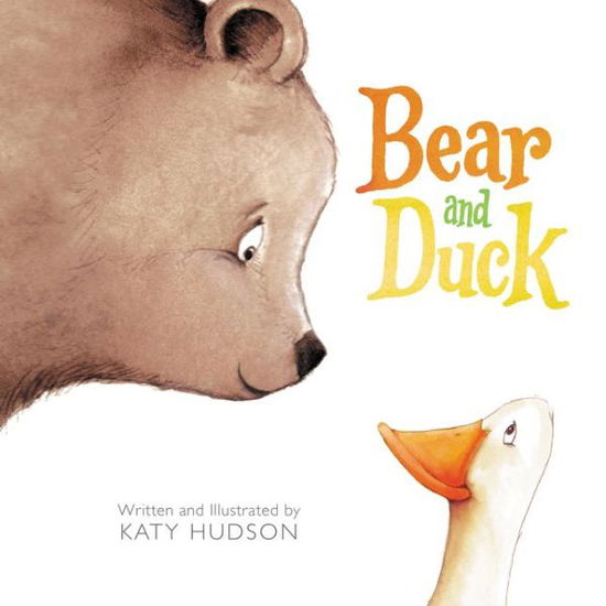 Cover for Katy Hudson · Bear and Duck (Hardcover Book) (2015)