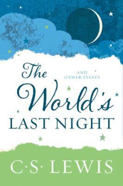 The World's Last Night And Other Essays - C. S. Lewis - Books - HarperOne - 9780062643513 - February 14, 2017