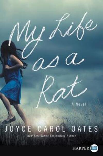 Cover for Joyce Carol Oates · My Life As A Rat [Large Print] (Taschenbuch) (2019)