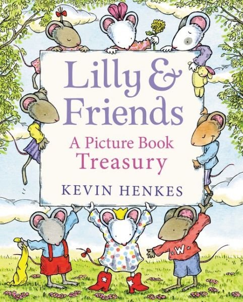 Cover for Kevin Henkes · Lilly &amp; Friends: A Picture Book Treasury (Hardcover bog) (2020)