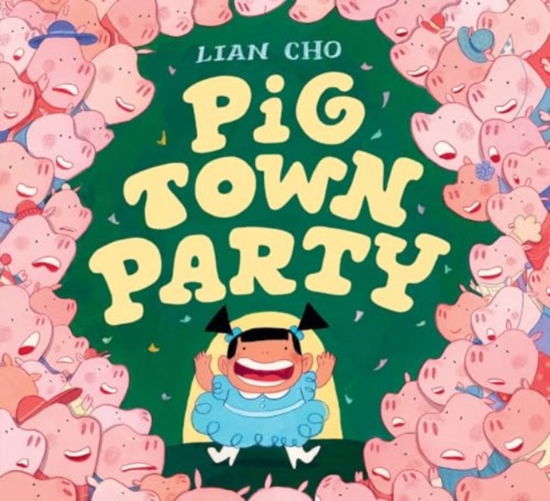 Cover for Lian Cho · Pig Town Party (Hardcover Book) (2024)