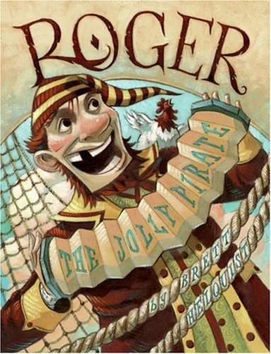 Roger, the Jolly Pirate - Brett Helquist - Books - HarperCollins - 9780064438513 - May 8, 2007