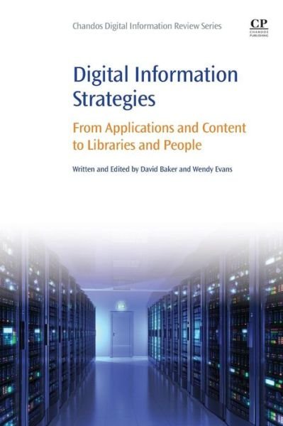 Cover for David Baker · Digital Information Strategies: From Applications and Content to Libraries and People (Pocketbok) (2015)