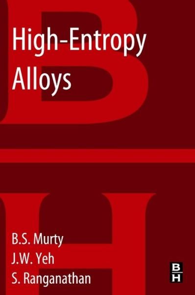Cover for Murty, B.S. (Department of Metallurgical and Materials Engineering, Indian Institute of Technology Madras, Chennai, India) · High-Entropy Alloys (Paperback Book) (2014)