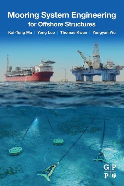 Cover for Ma, Kai-Tung (Senior Advisor, Mooring Engineering, Texas, USA) · Mooring System Engineering for Offshore Structures (Paperback Book) (2019)
