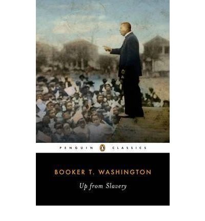 Up from Slavery: an Autobiography (An Autobiography) - Booker T. Washington - Kirjat - Penguin Books Ltd - 9780140390513 - tiistai 7. tammikuuta 1986