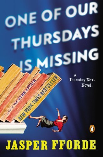 Cover for Jasper Fforde · One of Our Thursdays is Missing: a Thursday Next Novel (Paperback Book) [Reprint edition] (2012)