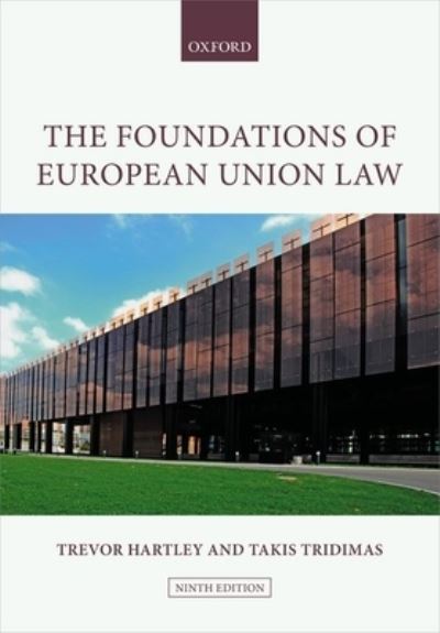 Cover for Tridimas, Takis (Co-Director, Centre of European Law, Co-Director, Centre of European Law, King's College London) · The Foundations of European Union Law (Paperback Bog) [9 Revised edition] (2025)