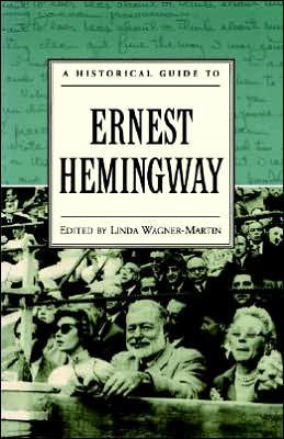 Cover for Linda Wagner-martin · A Historical Guide to Ernest Hemingway - Historical Guides to American Authors (Hardcover Book) (2000)