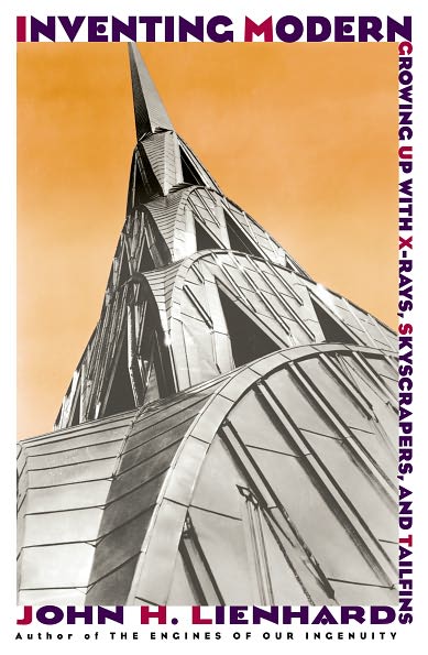 Cover for Lienhard · Inventing Modern: Growing up with X-Rays, Skyscrapers, and Tailfins (Paperback Book) (2005)