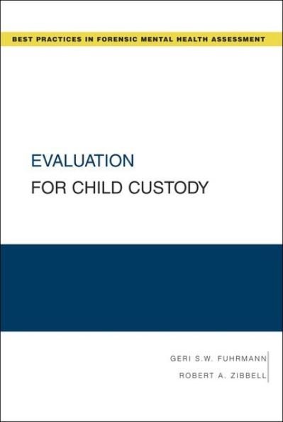 Cover for Fuhrmann, Geri S. W. (Associate Professor of Psychiatry and Pediatrics, Associate Professor of Psychiatry and Pediatrics, University of Massachusetts Medical School) · Evaluation for Child Custody - Guides to Best Practices for Forensic Mental Health Assessments (Taschenbuch) (2011)